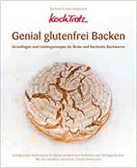 Glutenfrei Kochen und Backen glutenfreies Brot Kochtrotz glutenfreie Rezepte einfach