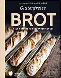 Glutenfreies Brot backen Rezepte bei Glutenunverträglichkeit Zöliakie Buchtipp