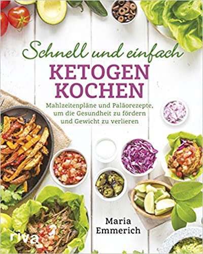 Schnell und einfach ketogen Kochen Ernährung Rezepte Stoffwechselaktivierung abnehmen Diät keto