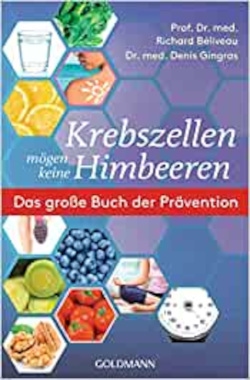 Krebszellen mögen keine Himbeeren Prävention - Buchtipp - Ernährung um Krebs vorzubeugen, nach einer Krebserkrankung gesund und richtig ernähren