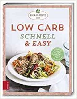 Holla die Kochfee Low Carb Schnell und Easy Rezepte für die ketogene und Low Carb Küche Diät Stoffwechsel