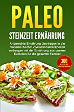 Paleo Steinzeit Ernährung glutenfrei laktosefrei Autoimmunerkrankungen Zöliakie Rezepte und Informationen