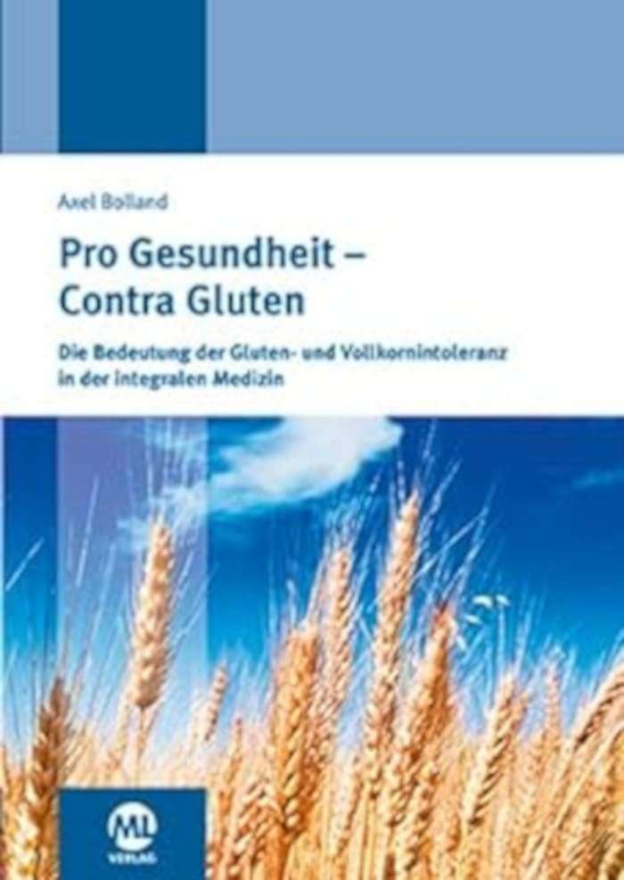 Die Bedeutung der Gluten- und Vollkornintoleranz in der integralen Medizin, Milchunverträglichkeit, Casein, Glutenunverträglichkeit