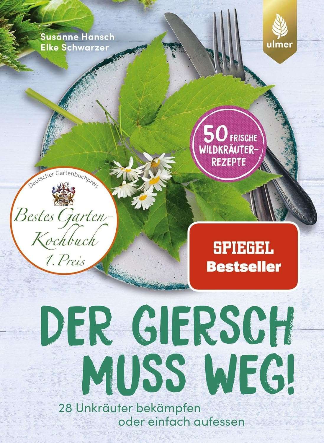 Der Giersch muss weg - Wildkräuter essen und kochen - Rezepte
